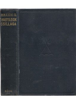 Makkai Sándor - Magyarok csillaga Makkai Sándor - Magyarok csillaga, 0 antikvár könyv