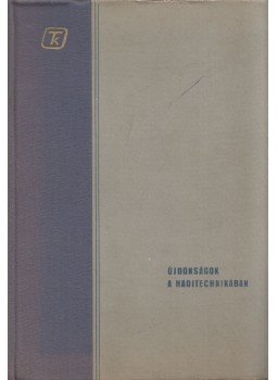 Kránitz Béla (szerk.) - Újdonságok a haditechnikában Kránitz Béla (szerk.) - Újdonságok a haditechnikában, Budapest 1959 antikvár könyv