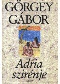 Görgey Gábor - Adria szirénje