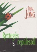 Jong, Erica - Rettegés a repüléstől