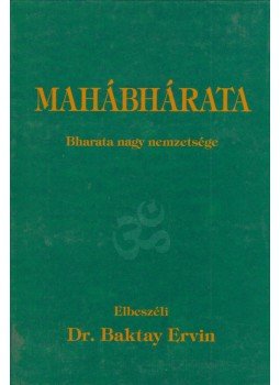 Baktay Ervin - Mahábhárata Baktay Ervin - Mahábhárata, Budapest 1994 antikvár könyv