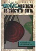 Kushi, Michio - Rákmegelőző és gyógyító diéta