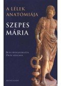 Szepes Mária - A lélek anatómiája