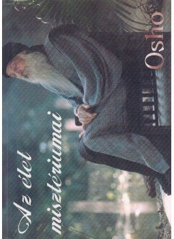 Osho - Az élet misztériumai Osho - Az élet misztériumai, Budapest 1998 antikvár könyv