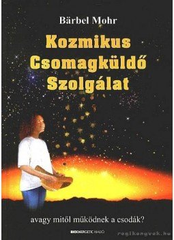 Mohr, Barbel - Kozmikus Csomagküldő Szolgálat Mohr, Barbel - Kozmikus Csomagküldő Szolgálat, Budapest 2005 antikvár könyv