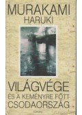 Murakami Haruki - Világvége és a keményre főtt csodaország