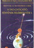 Mantak Chia - A Tao gyógyító fényének felébresztése I.