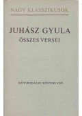 Juhász Gyula - Juhász Gyula összes versei
