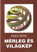 Ékes Ákos - Mérleg és világkép