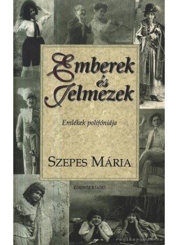 Szepes Mária - Emberek és jelmezek Szepes Mária - Emberek és jelmezek, Budapest 1998 antikvár könyv