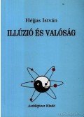 Héjjas István - Illúzió és valóság