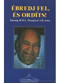 Poonjával, Satsang H.W.L. - Ébredj fel, és ordíts Poonjával, Satsang H.W.L. - Ébredj fel, és ordíts, 1998 antikvár könyv
