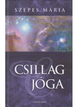 Szepes Mária - Csillagjóga Szepes Mária - Csillagjóga, Budapest 2004 antikvár könyv