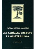 Farkas Attila Márton - Az alkímia eredete és misztériuma