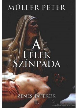 Müller Péter - A lélek színpada II. Müller Péter - A lélek színpada II., 2002 antikvár könyv