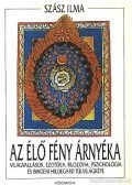 Szász Ilma - Az élő fény árnyéka