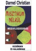 Darnel Christian - Misztikum nélkül (is megvilágosodhatsz)