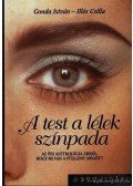 Gonda István,Illés Csilla - A test a lélek színpada