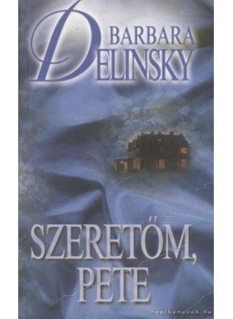 Barbara Delinsky - Szeretőm, Pete Barbara Delinsky - Szeretőm, Pete, 2004 antikvár könyv