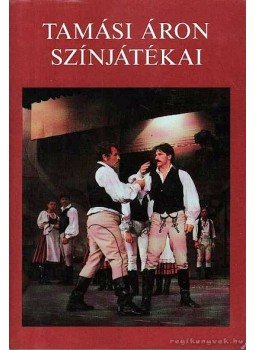 Tamási Áron - Tamási Áron színjátékai 1924-1942 I. kötet Tamási Áron - Tamási Áron színjátékai 1924-1942 I. kötet, Budapest 1987 antikvár könyv