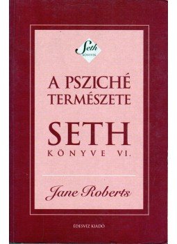 Jane Roberts - A psziché természete Jane Roberts - A psziché természete, Budapesg 2003 antikvár könyv