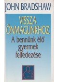 John Bradshaw - Vissza önmagunkhoz