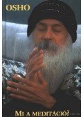 Osho - Mi a meditáció?