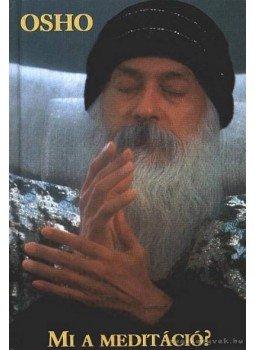 Osho - Mi a meditáció?, Budapest 1999 antikvár könyv