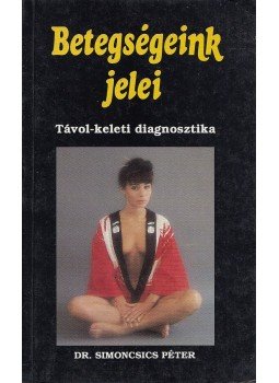 Dr. Simoncsics Péter - Betegségeink jelei Dr. Simoncsics Péter - Betegségeink jelei, Budapest 0 antikvár könyv