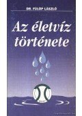 Fülöp László - Az életvíz története