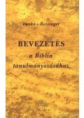 Reisinger János,Vankó Zsuzsa - Bevezetés a Biblia tanulmányozásához