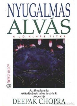 Deepak Chopra - Nyugalmas alvás Deepak Chopra - Nyugalmas alvás, Budapest 1997 antikvár könyv