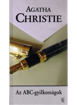 Agatha Christie - Az ABC-gyilkosságok Agatha Christie - Az ABC-gyilkosságok, Budapest 2007 antikvár könyv