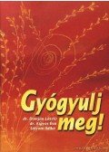 Dr. Domján László,Dr. Kígyós Éva,Sólyom Ildikó - Gyógyulj meg!