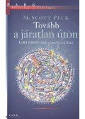 Peck, M. Scott dr. - Tovább a járatlan úton