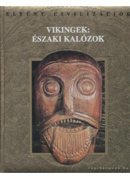 - Vikingek: északi kalózok - Vikingek: északi kalózok, Budapest 2000 antikvár könyv