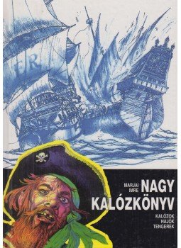 Marjai Imre - Nagy kalózkönyv Marjai Imre - Nagy kalózkönyv, Budapest 1994 antikvár könyv