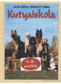 Gácsi Márta, Ferenczy Tamás - Kutyaiskola Gácsi Márta, Ferenczy Tamás - Kutyaiskola, Budapest 1998 antikvár könyv