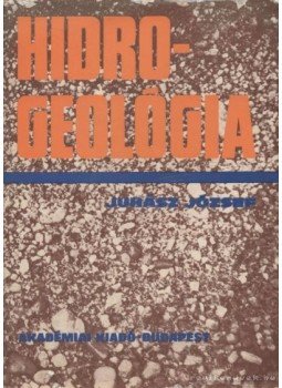 Juhász József - Hidrogeológia Juhász József - Hidrogeológia, Budapest 1976 antikvár könyv