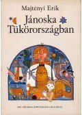 Majtényi Erik - Jánoska Tükörországban
