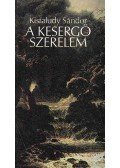 Kisfaludy Sándor - A kesergő szerelem