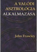 Frawley, John - A valódi asztrológia alkalmazása