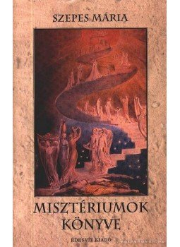 Szepes Mária - Misztériumok könyve Szepes Mária - Misztériumok könyve, Budapest 2000 antikvár könyv