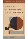 Bagdy Emőke - Családi szocializáció és személyiségzavarok