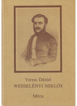 Veress Dániel - Wesselényi Miklós Veress Dániel - Wesselényi Miklós, Budapest 1983 antikvár könyv