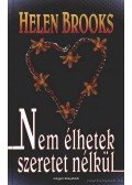 Brooks, Helen - Nem élhetek szeretet nélkül