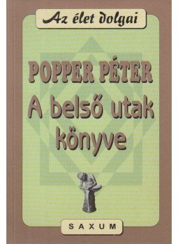 Popper Péter - A belső utak könyve Popper Péter - A belső utak könyve, Budapest 0 antikvár könyv