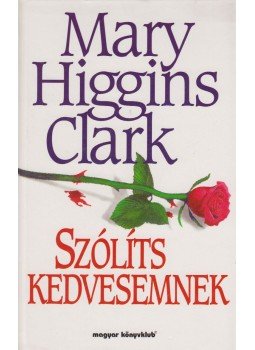 Mary Higgins Clark - Szólíts kedvesemnek Mary Higgins Clark - Szólíts kedvesemnek, Budapest 1996 antikvár könyv