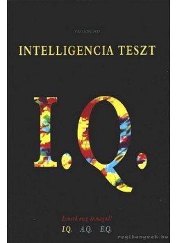 Szöllősi Péter - Intelligencia teszt I.Q. Szöllősi Péter - Intelligencia teszt I.Q., Budapest 1999 antikvár könyv
