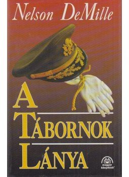 Demille, Nelson - A tábornok lánya Demille, Nelson - A tábornok lánya, Budapest 1995 antikvár könyv